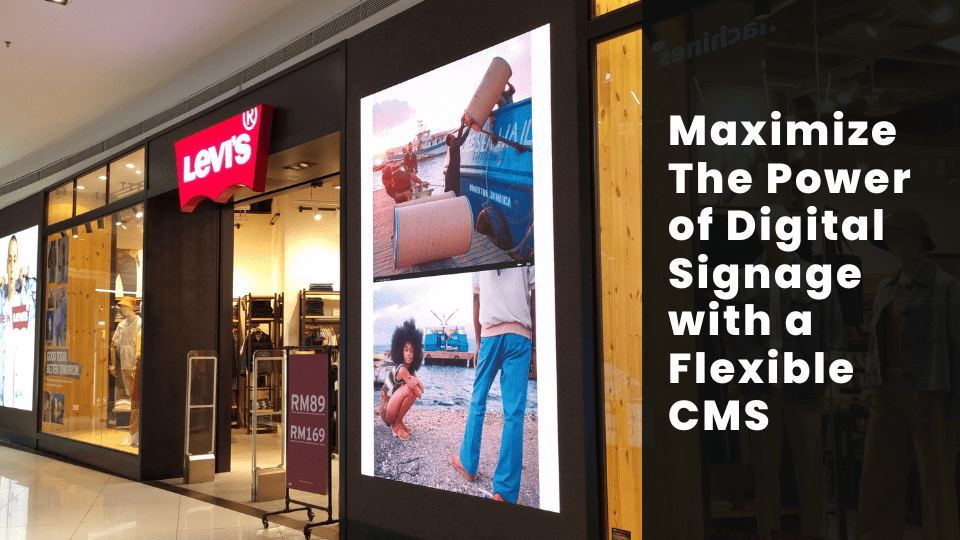 Unlocking the Full Potential of Digital Signage Networks with a Flexible Content Management System (CMS)